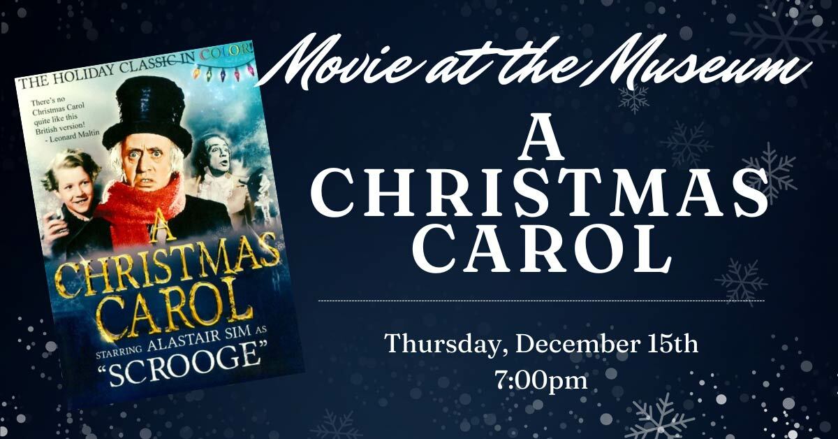 The Northport Historical Society and Museum will host a “Movie at the Museum” night airing Alastair Sim’s A Christmas Carol on Thursday, December 15 at 7pm. Refreshments will be served.